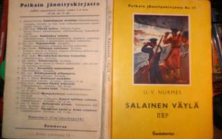 PJK : U.V. Nurmes  SALAINEN VÄYLÄ ( 1 p. 1938 ) Sis.pk:t