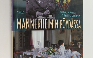 Risto Lehmusoksa ym. : Mannerheimin pöydässä
