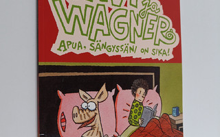 Juba : Viivi ja Wagner 2 : Apua, sängyssäni on sika!