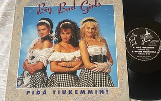 Big Bad Girls – Pidä Tiukemmin (12" maxi-single)