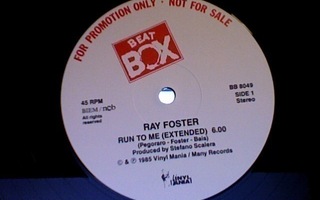 RAY FOSTER :: RUN TO ME :: VINYYLI 12"   Italo-Disco    1985