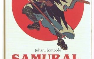 Juhani Lompolo : Samurai-sankarit