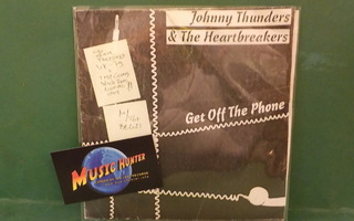 JOHNNY THUNDERS & THE HEARTBREAKERS - GET OFF THE PHONE 7"