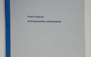 Rudolf Steiner : Antroposofisia johtolauseita 1, Johtolau...