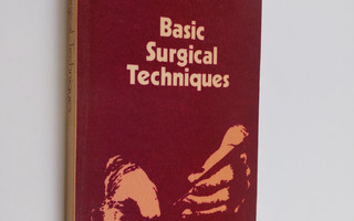 Raymond Maurice Kirk : Basic Surgical Techniques