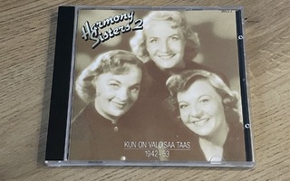 HARMONY SISTERS 2 - KUN ON VALOISAA TAAS 1942-53