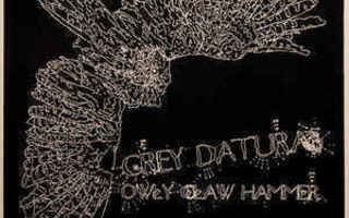 Grey Daturas - Owly Claw Hammer 12"