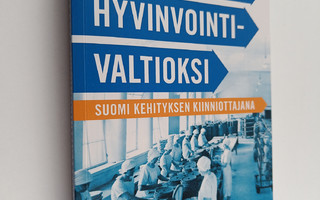 Nälkämaasta hyvinvointivaltioksi - Suomi kehityksen kiinn...