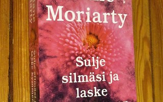 Liane Moriaty: Sulje silmäsi ja laske kymmeneen