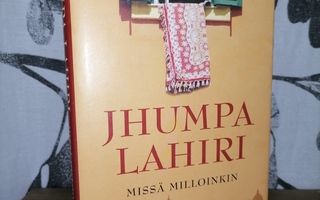 Jhumpa Lahiri - Missä milloinkin - 1.p.2020