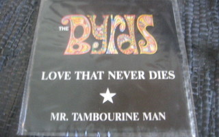 7" - The Byrds - Love That Never Dies / Mr. Tambourine Man