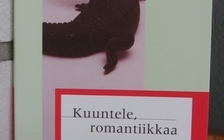 Eino Santanen: Kuuntele, romantiikkaa, Tammi 2002. 2p. 73 s.