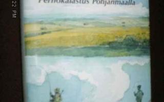 Antti Tuuri : Perhokalastus Pohjanmaalla (2 p. 2006 ) Sis.pk