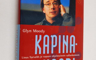Glyn Moody : Kapinakoodi : Linus Torvalds ja vapaan ohjel...
