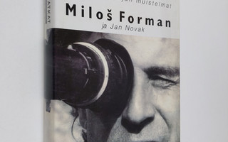 Milos Forman : Otetaan hatkat : elokuvaohjaajan muistelmat