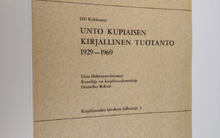 Oili Kokkonen : Unto Kupiaisen kirjallinen tuotanto 1929-...
