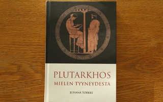 Juhana Torkki - Plutarkhos - Mielen tyyneydestä