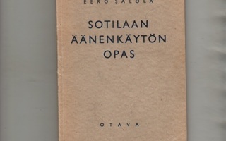 Salola, Eero: Sotilaan äänenkäytön opas, Valistus 1941, nid.