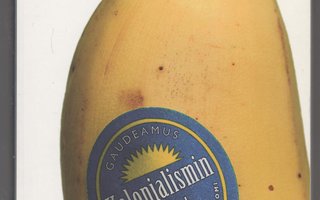 KOLONIALISMIN JÄLJET [Toim. Kuortti, Lehtonen, Löytty]