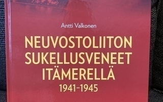 Antti Valkonen:Neuvostoliiton sukellusveneet itämerellä1941-