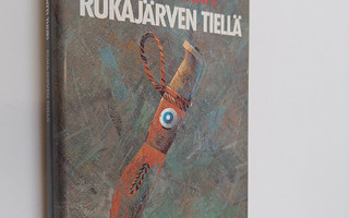 Antti Tuuri : Rukajärven tiellä