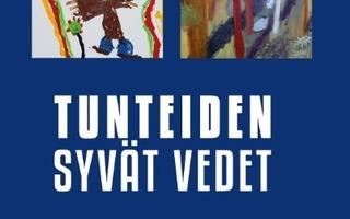 Maarit Veikkolainen, Raija Pohjamo: TUNTEIDEN SYVÄT VEDET