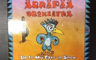 Ärräpää Orchestra - Up To My Ears In Snow CD