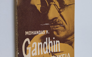 Mohandas Gandhi : Gandhin ajatuksia