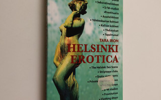 Tara Iron : Helsinki erotica : selviytyjän opas = a survi...