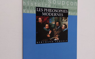 Bertrand Vergely : Les philosophes modernes