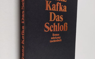 Franz Kafka : Das Schloss - Roman