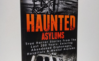 Roger P. Mills : Haunted Asylums - True Horror Stories fr...