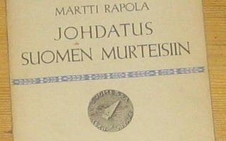 Martti Rapola Johdatus suomen murteisiin SKS 1947