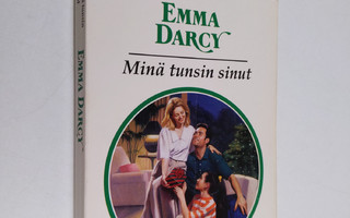 Emma Darcy : Minä tunsin sinut