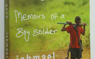 Ishmael Beah : A long way gone : memoirs of a boy soldier