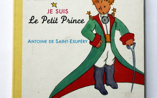 Antoine de Saint-Exupery: Minä olen Pikku Prinssi