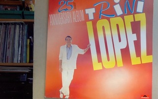 TRINI LOPEZ :: 25th ANNIVERSARY ALBUM :: VINYYLI  LP  1990 !