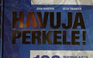 HAVUJA PERKELE 100 URHEILUHETKEÄ. Juha Kanerva&Vesa Tikander