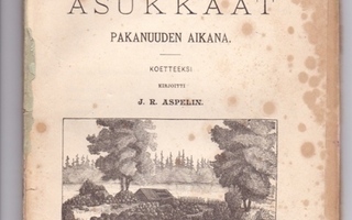 J.R.Aspelin: Suomen asukkaat pakanuuden aikana nid.1.p 1885