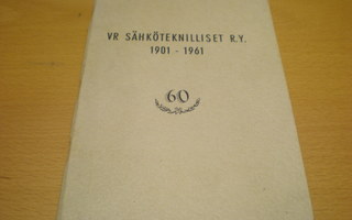 VR Sähköteknilliset r.y. 1901-1961