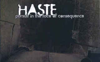 Haste – Pursuit In The Face Of Consequence CD