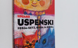 Eduard Uspenski : Fedja-setä, kissa ja koira