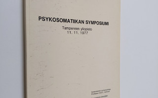 Erik E. (symposiumin puheenjohtaja) Anttinen : Psykosomat...