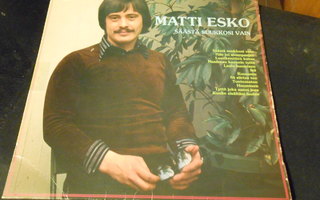 MATTI   ESKO  : SÄÄSTÄ  SUUKKOSI 1976   LP Katso EHDOTUSTA