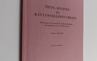 Jarmo Toiskallio : Tieto, sivistys ja käytännöllinen viis...