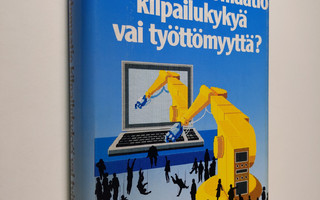 Ari Ojapelto : Lisääkö automaatio kilpailukykyä vai tyött...