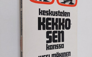 Jussi Mäkinen : Keskustelen Kekkosen kanssa : neljännesvu...