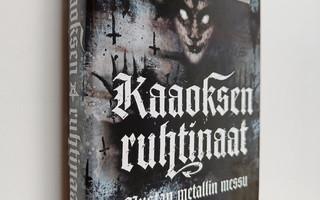 Michael Moynihan : Kaaoksen ruhtinaat : mustan metallin m...