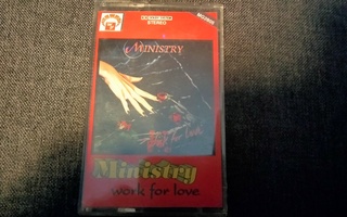 Ministry - Work For Love kasetti