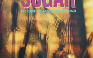 Sugar - If I can't change your mind 12"